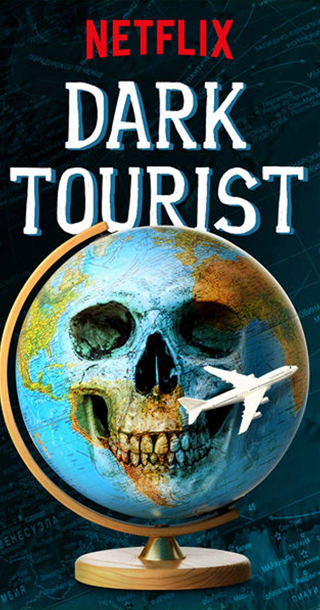 Dark Tourist (TV Series 2018)