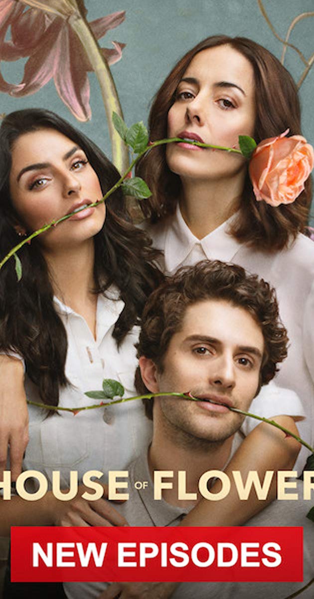 The House of Flowers (TV Series 2018)